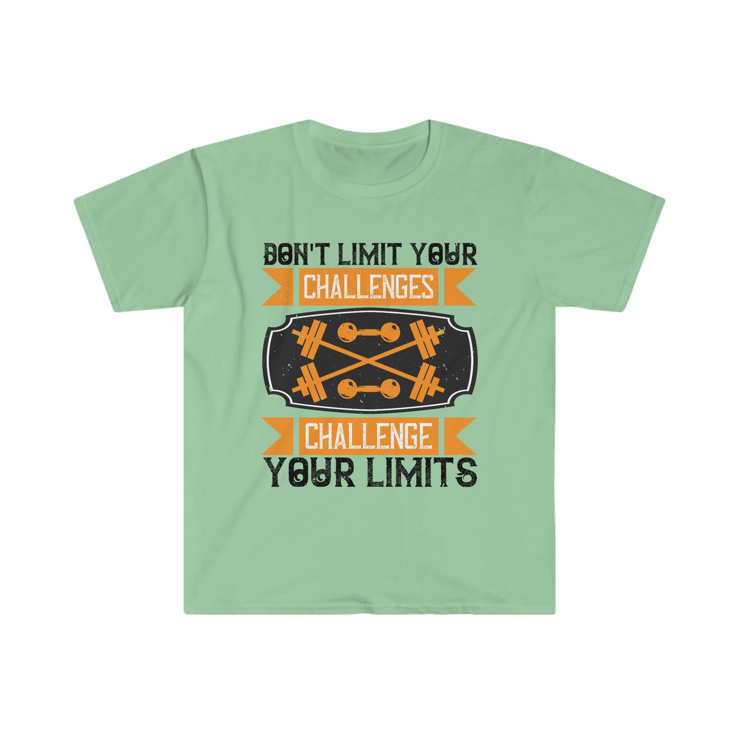 Don't limit your Challenges Challenge your Limits Unisex T-Shirt