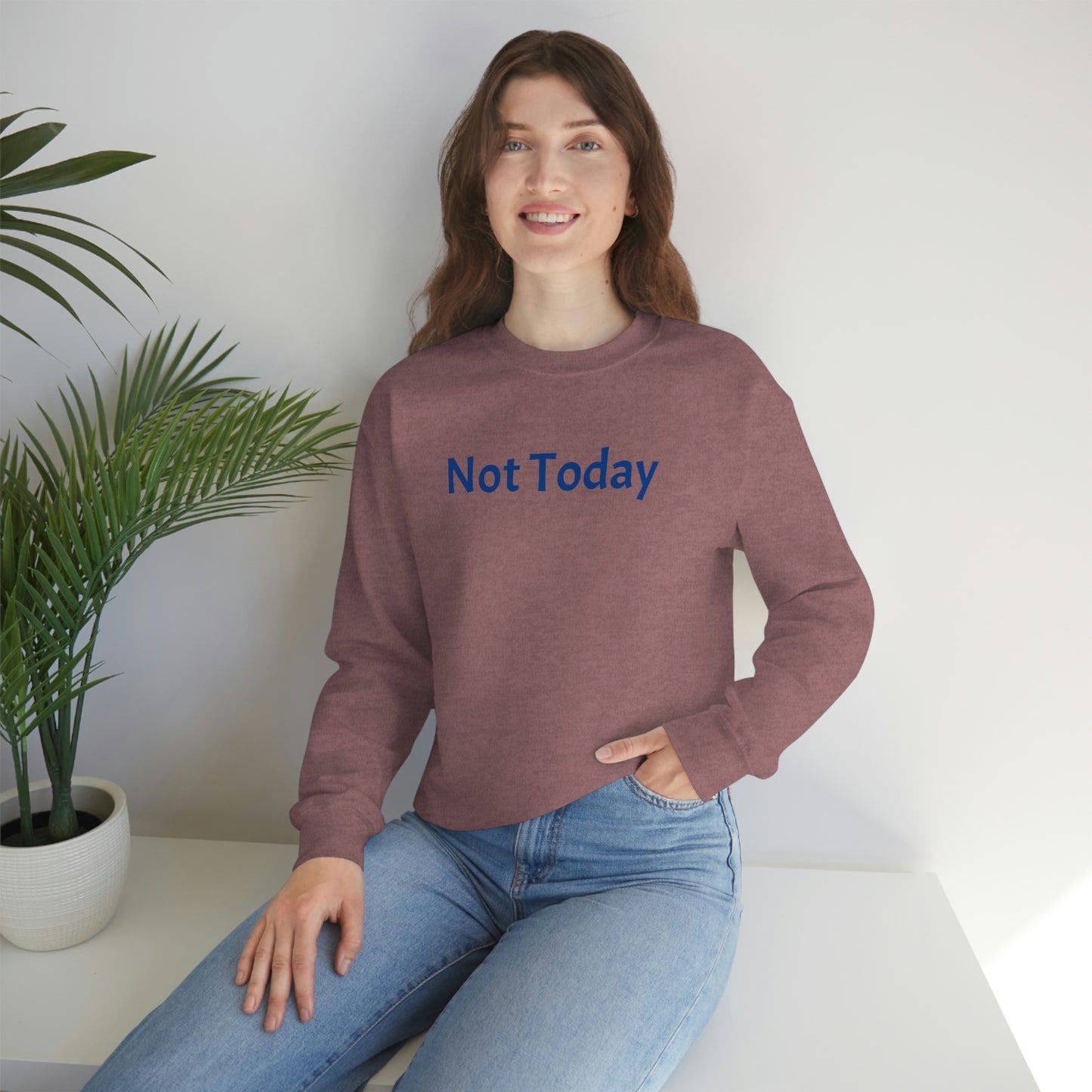 Not Today Heavy Blend™ Crewneck Sweatshirt