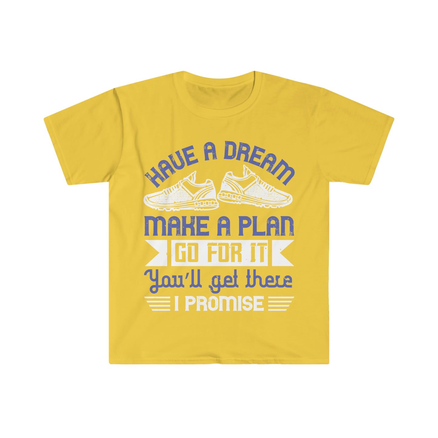 Have a Dream Make a Plan Unisex Softstyle T-Shirt